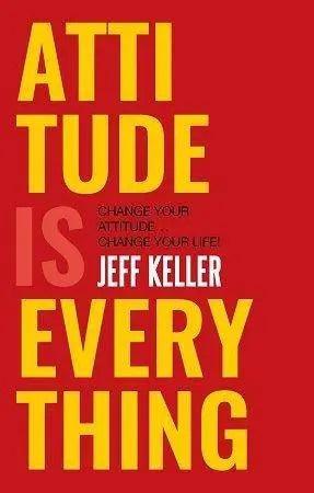 Attitude Is Everything by Jeff Keller The Stationers